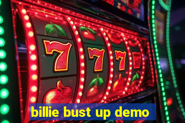 billie bust up demo